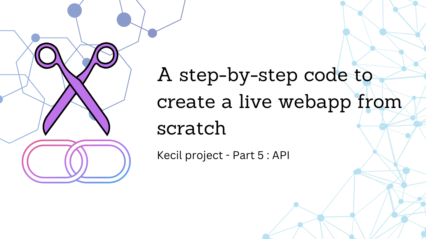 Part 5 : API - Create your own link shortener app from scratch